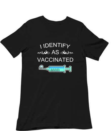 I Identify As Vaccinated Classic T-Shirt