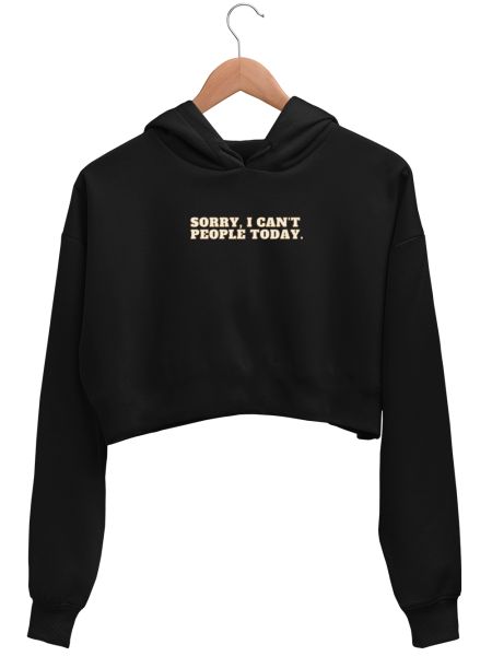 Sorry, I can't people today. Crop Hoodie