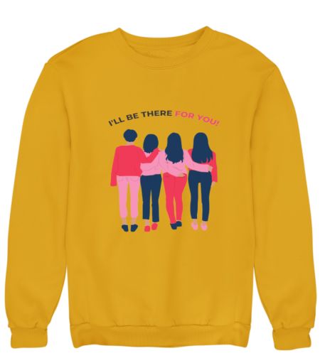 Friends - I'll Be There For You! Sweatshirt
