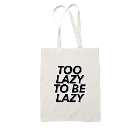 Funny Too Lazy To Be Lazy Slogan White Tote Bag