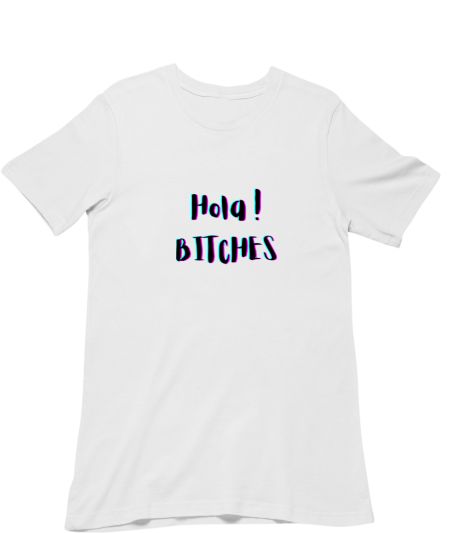 HOLA bitches!! Regular T-Shirt