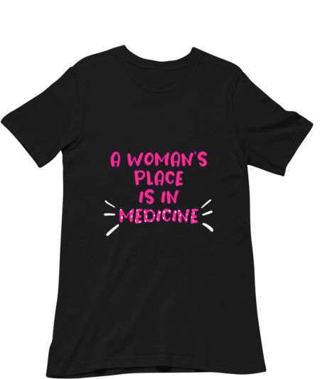 MEDICINE - A woman’s place is in medicine  Regular T-Shirt