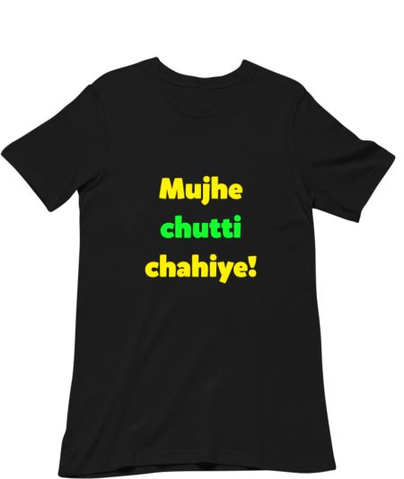 Mujhe chutti chahiye! Classic T-Shirt