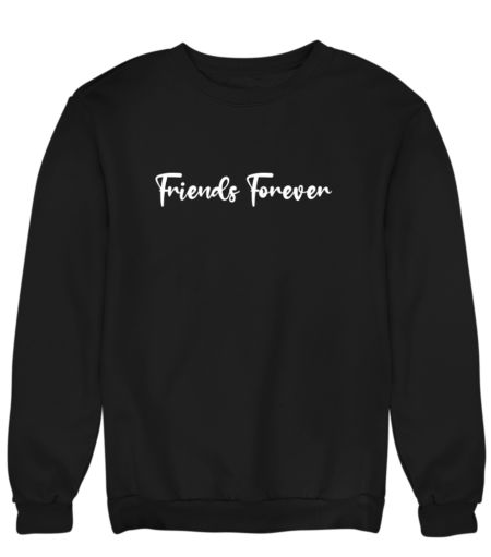 Friends forever Sweatshirt