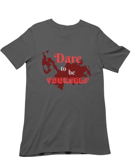 Dare to be Yourself Classic T-Shirt