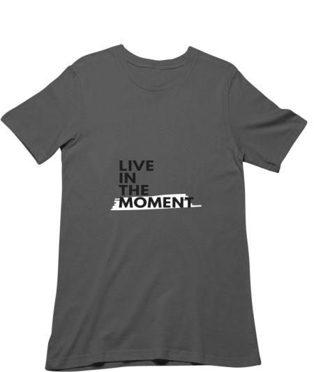 Live in the Moment Classic T-Shirt