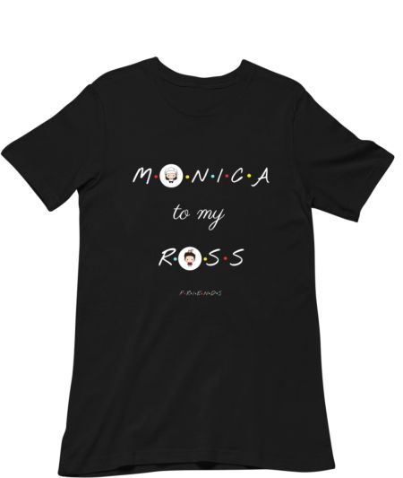 Monica to my Ross Classic T-Shirt