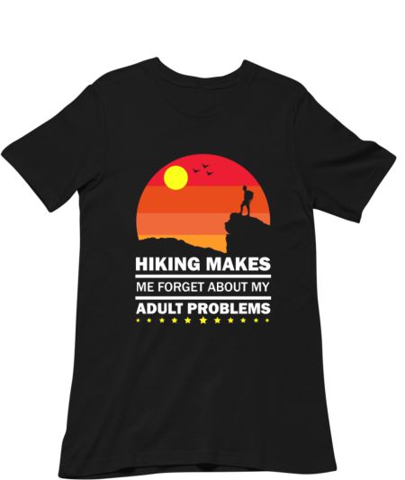 Hiking Makes Me Forget About My Adult Problems Classic T-Shirt