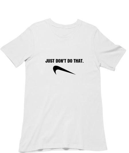 Just don't do that ! Classic T-Shirt