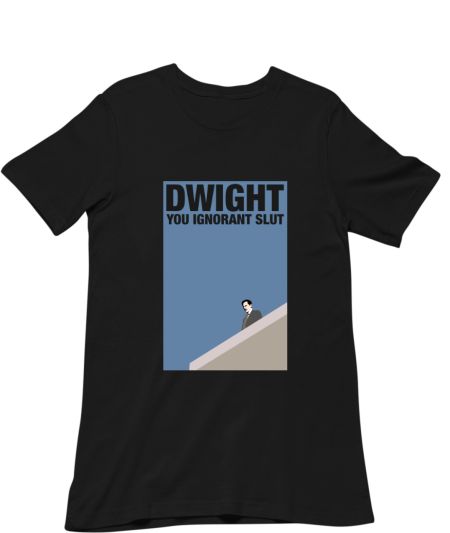 Dwight you ignorant s**t (Black text) Classic T-Shirt