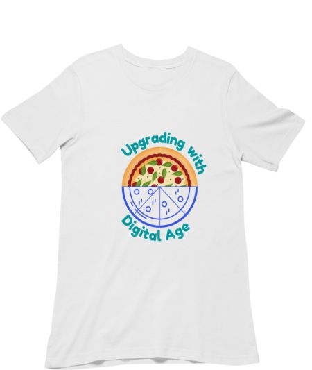 Pizza Upgrading with the Digital Age  Regular T-Shirt