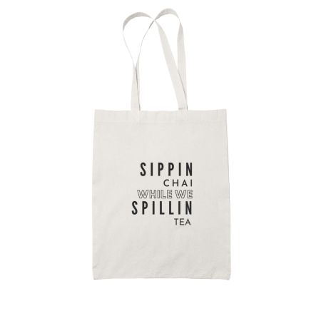 Sippin Chai while we Spillin Tea White Tote Bag