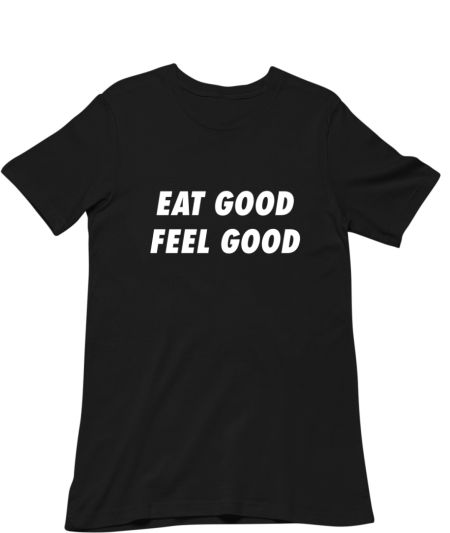 Eat Good Feel Good Regular T-Shirt