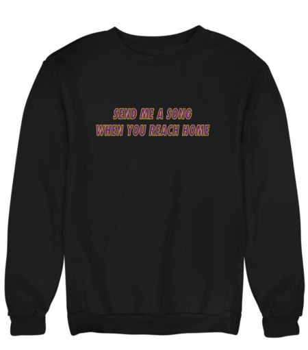 Send me a song Sweatshirt