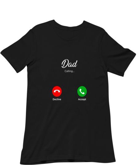 dad calling , dad love, daddy , papa , father day Regular T-Shirt