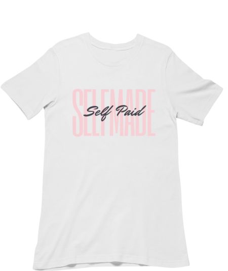 Self-made - Self Paid Regular T-Shirt