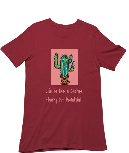 Life is like a Cactus  Regular T-Shirt
