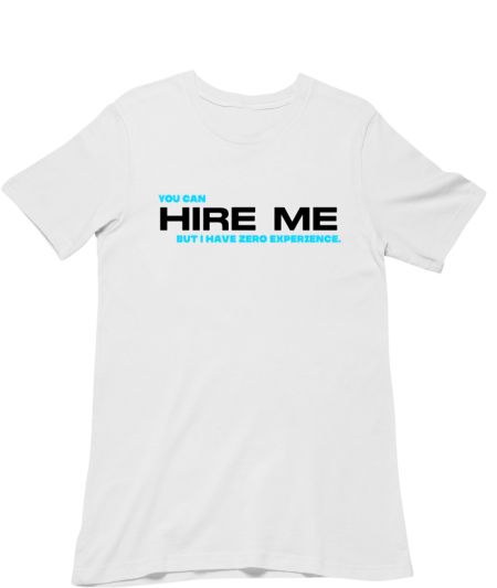 Hire me Classic T-Shirt