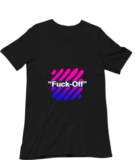 Fuck Off Classic T-Shirt