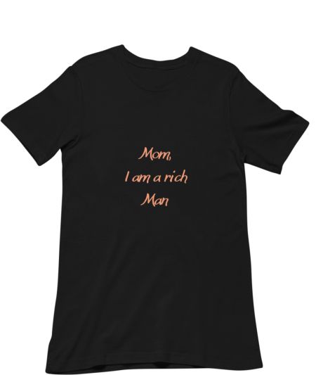 Mom, I am a rich Man Classic T-Shirt