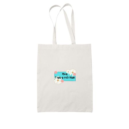 Mom, I am a rich Man White Tote Bag