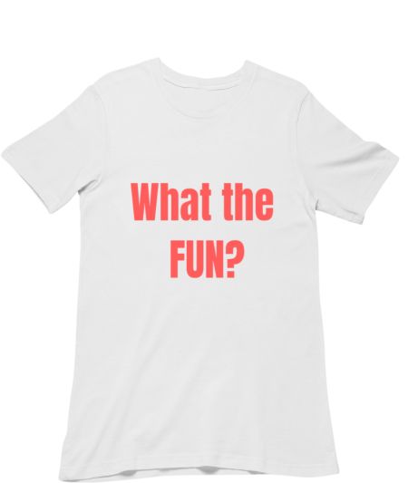 what the fun Classic T-Shirt