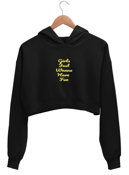 Girls just wanna have fun Crop Hoodie