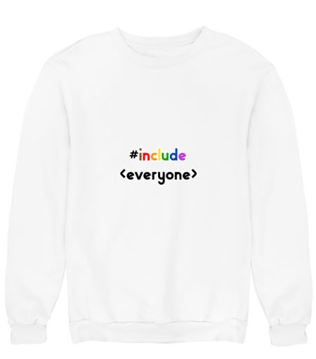 INCLUDE EVERYONE Sweatshirt