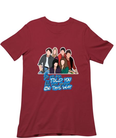 F. R. I. E. N. D. S. - so no one told you life was gonna be this way Classic T-Shirt