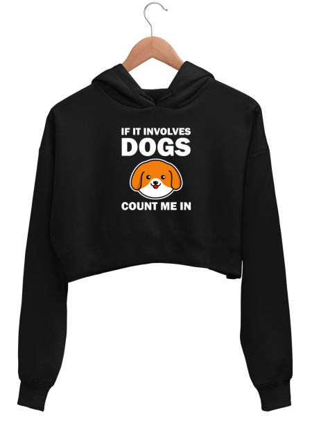 If It Involves Dogs Count Me In Crop Hoodie