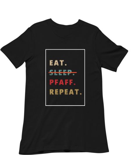 Eat Sleep PFAFF REPEAT Classic T-Shirt