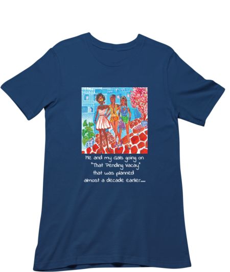 The one with" The Pending Vacay with my Gals" Classic T-Shirt