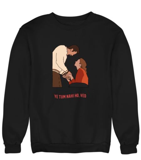 Ye Tum Nahi Ho Ved - Tamasha T-Shirt Sweatshirt