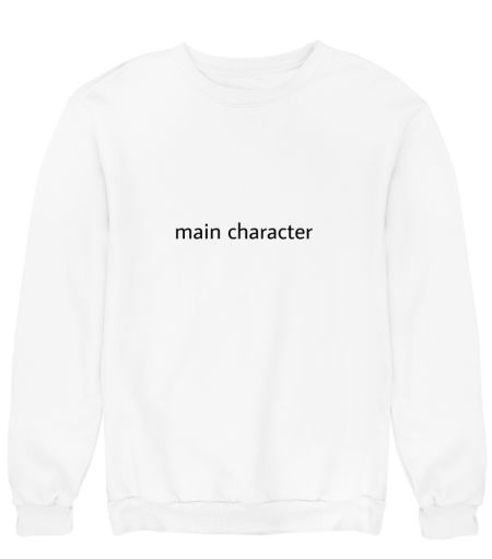 Main Character Sweatshirt