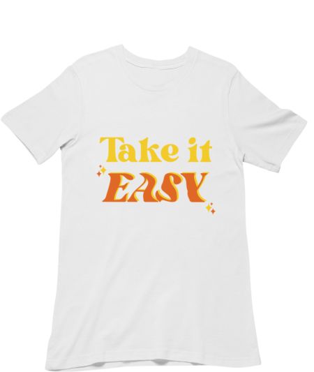 Take it Easy Classic T-Shirt