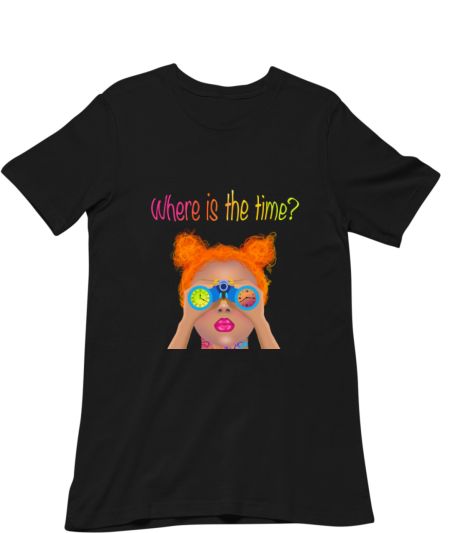 Where’s the time by Gurlwowtea Classic T-Shirt