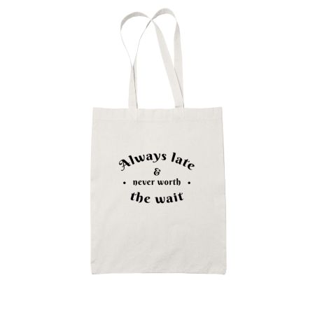 Always late White Tote Bag