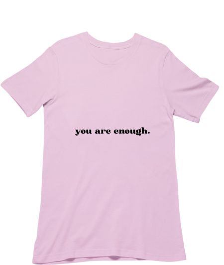 you are enough Regular T-Shirt