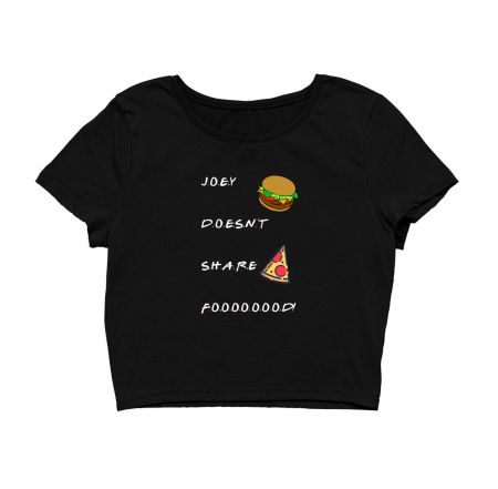 Joey Doesn't Share food! Crop Top