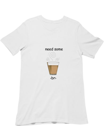 Need Some Chai Break Regular T-Shirt