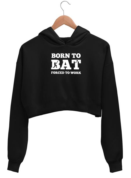 born to bat forced to work Crop Hoodie