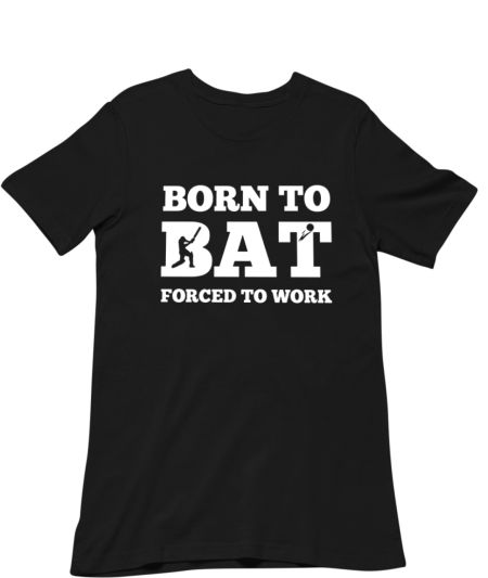 born to bat forced to work Regular T-Shirt