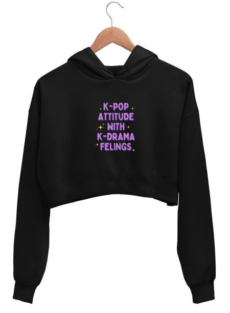 Kpop attitde, k drama feelings Crop Hoodie