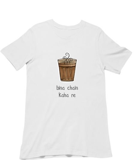 Chai bina chain kaha re Regular T-Shirt