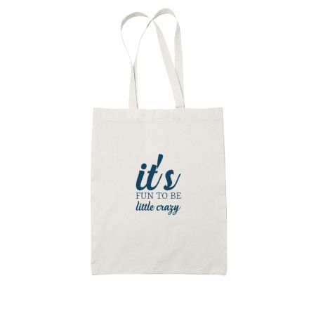 It's Fun To Be Crazy White Tote Bag