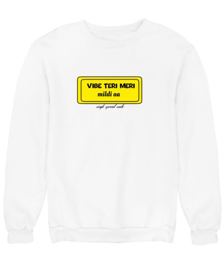 Vibe Teri Meri Mildi aa Sweatshirt