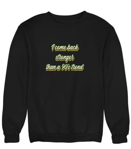  90's trend  Sweatshirt