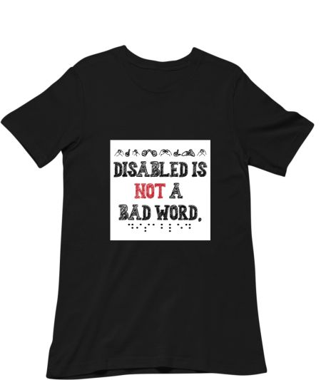 Disabled is NOT a bad word Regular T-Shirt