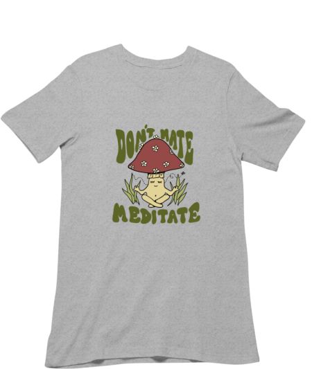 DON'T HATE, MEDITATE Classic T-Shirt