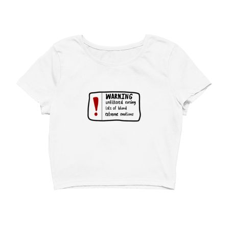 You’ve been warned Crop Top
